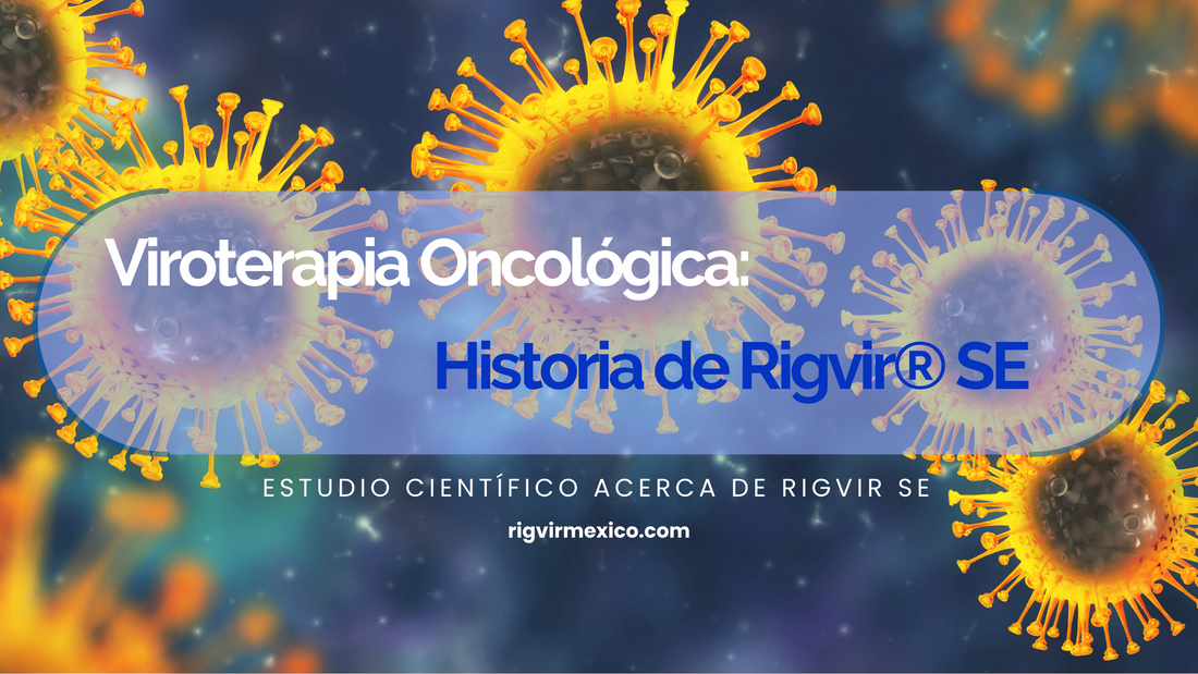 Rigvir: Virus Oncolítico que Transforma el Tratamiento del Melanoma